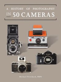 bokomslag A History of Photography in 50 Cameras