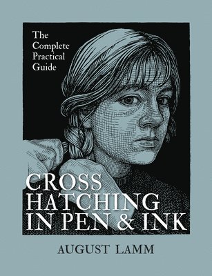 Crosshatching in Pen and Ink: The Complete Practical Guide 1