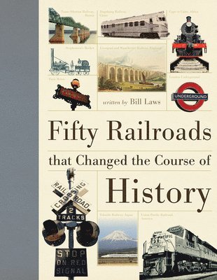 Fifty Railroads That Changed the Course of History 1