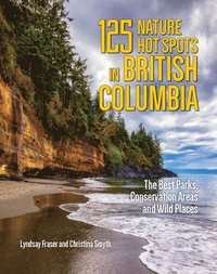 bokomslag 125 Nature Hot Spots in British Columbia