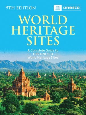 bokomslag World Heritage Sites: The Definitive Guide to All 1,199 UNESCO World Heritage Sites