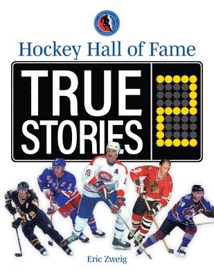 Hockey Hall of Fame True Stories 2 1