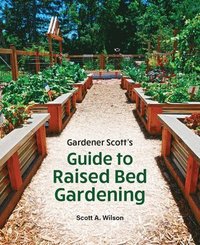 bokomslag Gardener Scott's Guide to Raised Bed Gardening