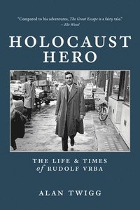 bokomslag Holocaust Hero: The Life and Times of Rudolf Vrba