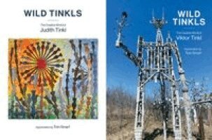 Tom Smart - Wild Tinkls: Judith and Viktor Tinkl's Creative World, Inbunden