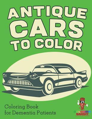 Coloring Bandit - Antique Cars to Color, Häftad