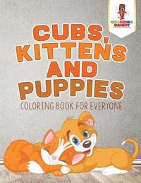 bokomslag Cubs, Kittens and Puppies