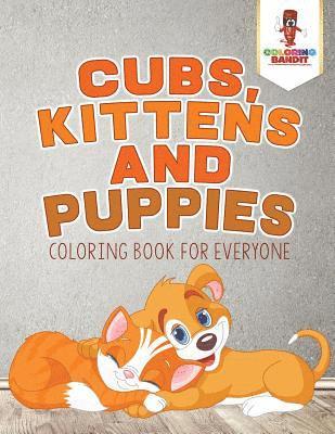 bokomslag Cubs, Kittens and Puppies