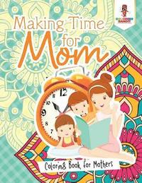 bokomslag Making Time for Mom