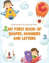 bokomslag My First Book Of Shapes, Numbers and Letters