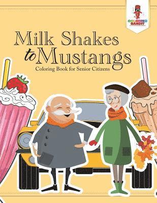 bokomslag Milk Shakes to Mustangs