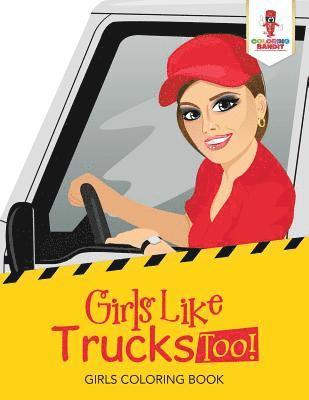 bokomslag Girls Like Trucks Too!