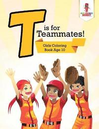 bokomslag T is for Teammates!