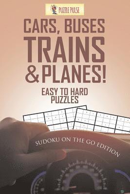 Cars, Buses, Trains & Planes! Easy To Hard Puzzles 1