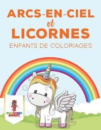 bokomslag Arcs-En-Ciel Et Licornes