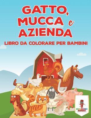 Coloring Bandit - Gatto, Mucca E Azienda, Häftad