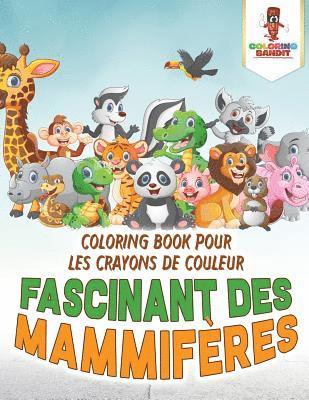 bokomslag Fascinant des Mammifères