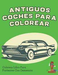 bokomslag Antiguos Coches Para Colorear