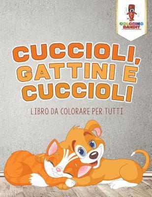 Coloring Bandit - Cuccioli, Gattini E Cuccioli, Häftad