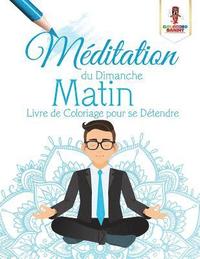 bokomslag Méditation du Dimanche Matin