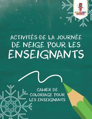 bokomslag Activits de la Journe de Neige pour les Enseignants