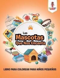 bokomslag Las Mascotas Que Nos Encanta