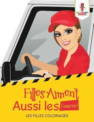 bokomslag Filles Aiment Aussi les Camions !