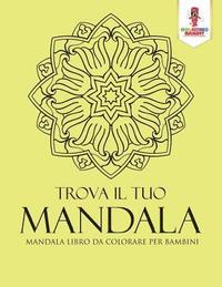 bokomslag Trova Il Tuo Mandala