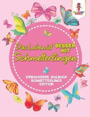 bokomslag Das Leben ist besser mit Schmetterlingen