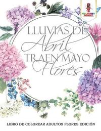 bokomslag Lluvias De Abril Traen Mayo Flores