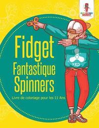bokomslag Fidget Fantastique Spinners
