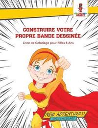 bokomslag Construire Votre Propre Bande Dessine