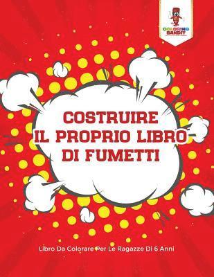 bokomslag Costruire Il Proprio Libro Di Fumetti