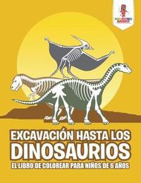 bokomslag Excavación Hasta Los Dinosaurios