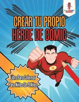 Crear Tu Propio Hroe De Cmic 1