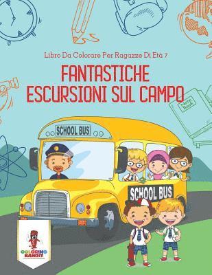 bokomslag Fantastiche Escursioni Sul Campo