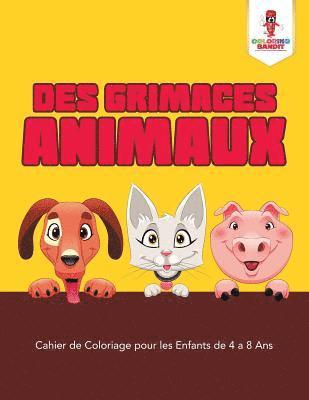 bokomslag Des Grimaces Animaux