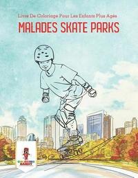 bokomslag Malades Skate Parks