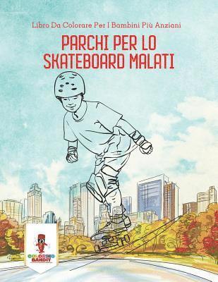 Coloring Bandit - Parchi Per Lo Skateboard Malati, Häftad