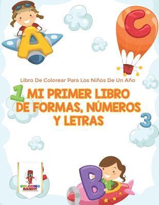 Mi Primer Libro De Formas, Nmeros Y Letras 1