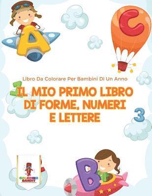 bokomslag Mio Primo Libro Di Forme, Numeri E Lettere