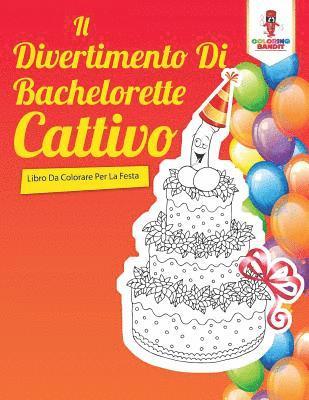 Il Divertimento Di Bachelorette Cattivo 1