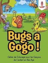 bokomslag Bugs a Gogo !
