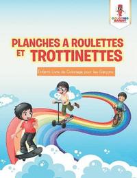 bokomslag Planches a Roulettes et Trottinettes