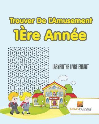Activity Crusades - Trouver De L'Amusement 1Ère Année, Häftad