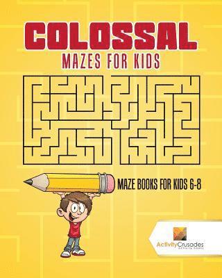 bokomslag Colossal Mazes for Kids