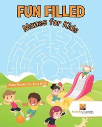 bokomslag Fun Filled Mazes for Kids