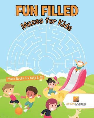 bokomslag Fun Filled Mazes for Kids