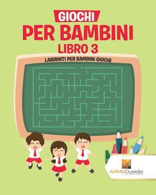 bokomslag Giochi Per Bambini Libro 3