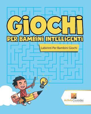 bokomslag Giochi Per Bambini Intelligenti